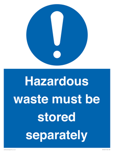 Hazardous Waste Must Be Stored Separately Sign